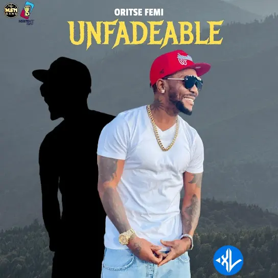 Unfadeable by Oritse Femi Mp3 Download
