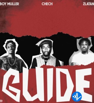 Guide by Zlatan ft. Boy Muller, Chech Mp3 Download