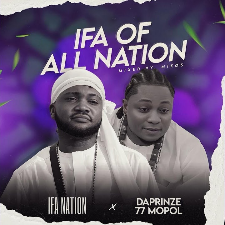 IFA OF ALL NATION by Daprinze 77 Mopol Mp3 Download