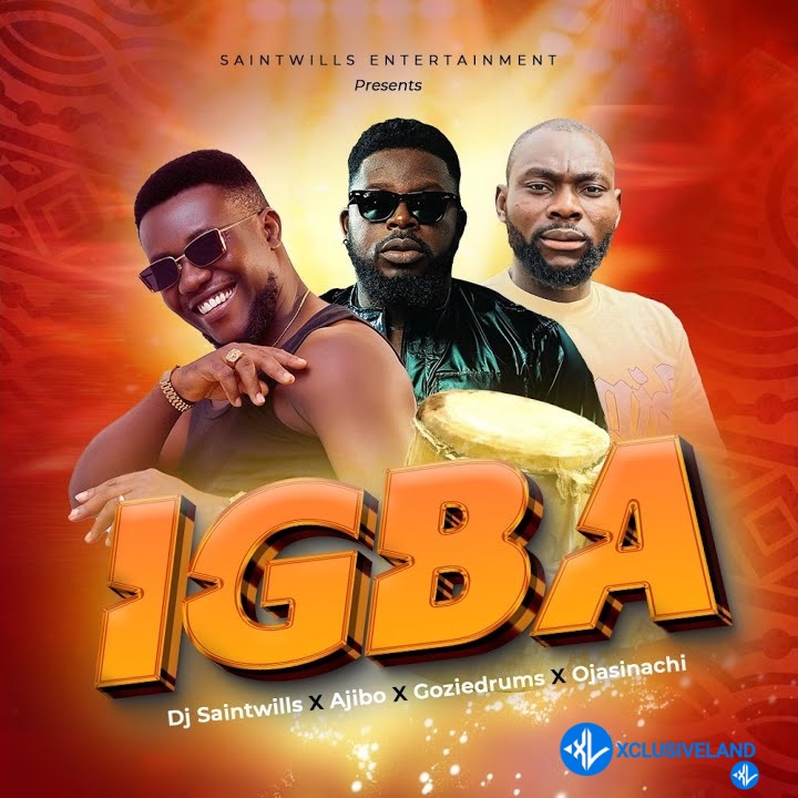 Igba by Dj Saintwills ft. Ajibo, Ojasinachi, Goziedrums Mp3 Download