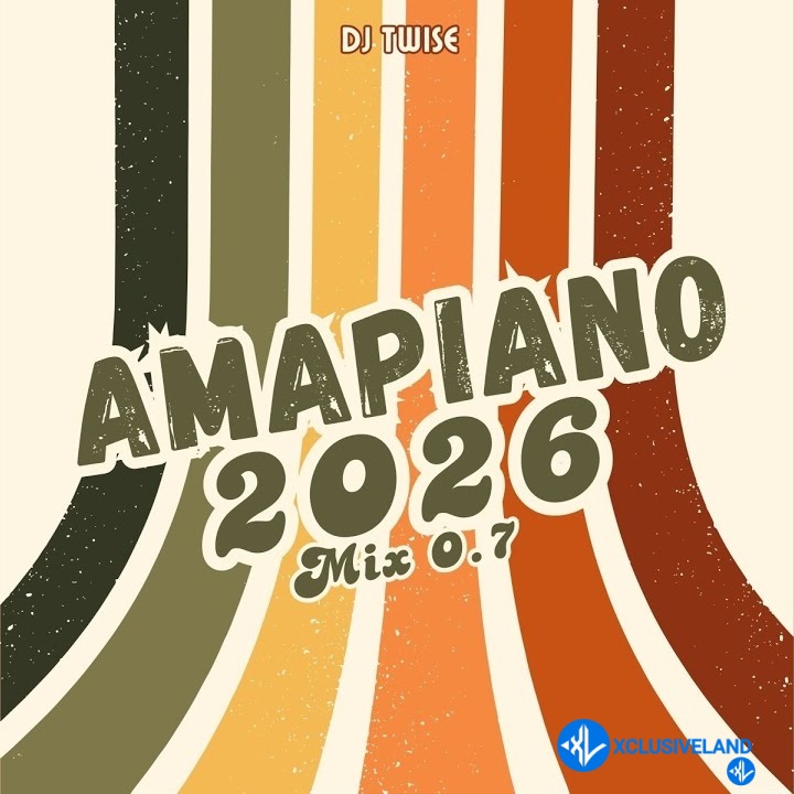 Dj Twise – Amapiano 2026 Mix 0.7 (Full Mix) - Playlist Cover