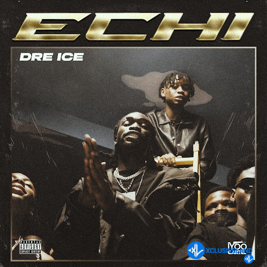 Echi by Dre Ice Mp3 Download