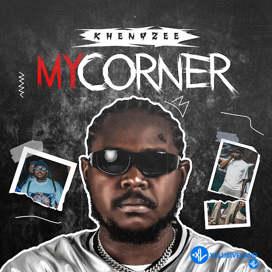 My Corner by Khenyzee Mp3 Download