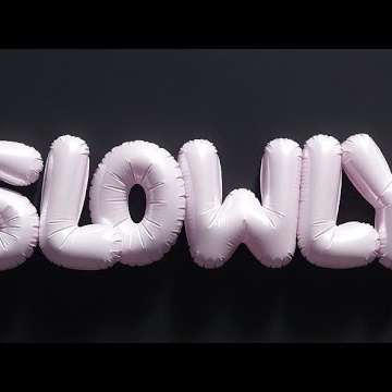 Slowly