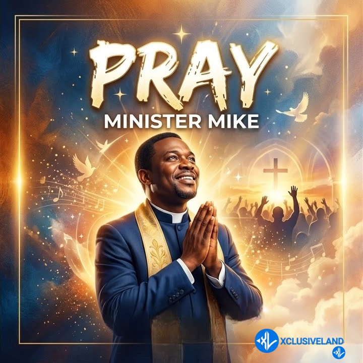 Pray by Minister Mike Mp3 Download