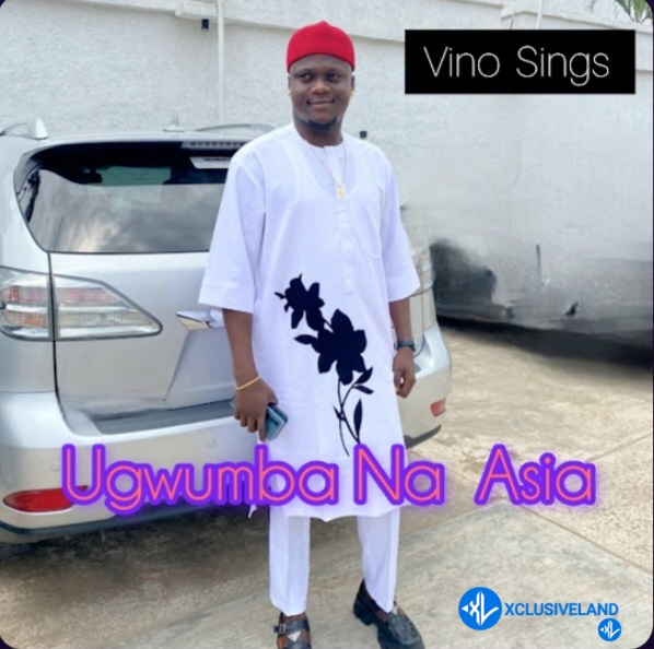 Ugwumba Na Asia by Vino Sings Mp3 Download
