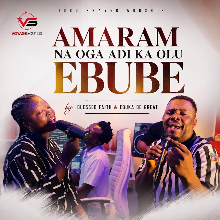 Oga Adi Ka Olu Ebube (Igbo Prayer Worship) by Blessed Faith ft. Ebuka De Great Mp3 Download