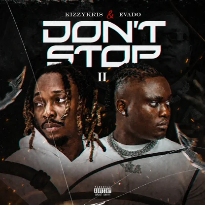 Kizzykris – Don’t Stop II Ft. Evado
