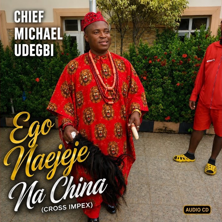 Ego Naejeje Na China (Cross Impex) by Chief Michael Udegbi Mp3 Download