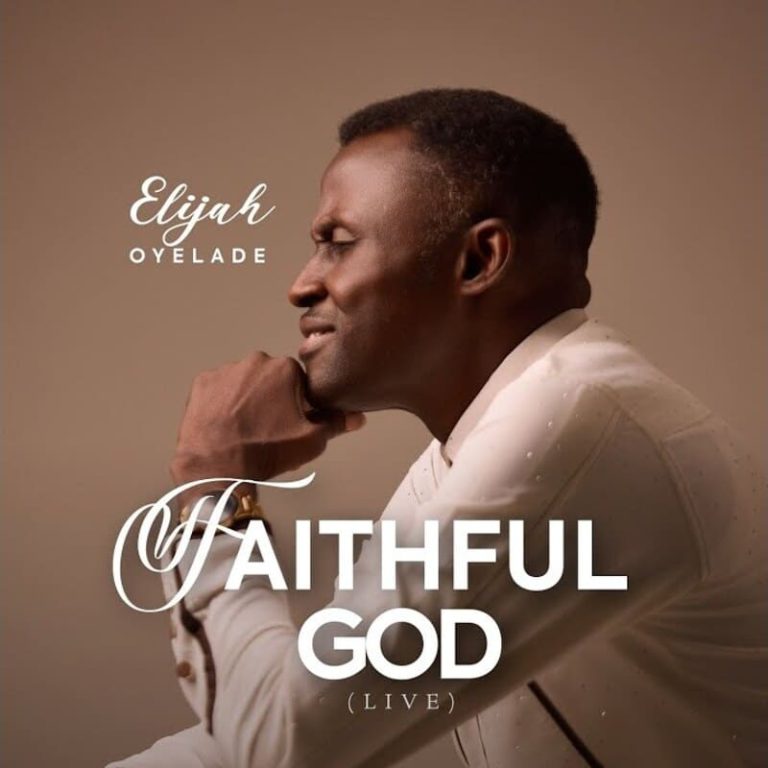 Elijah Oyelade – Faithful God (Live) by Elijah Oyelade Mp3 Download
