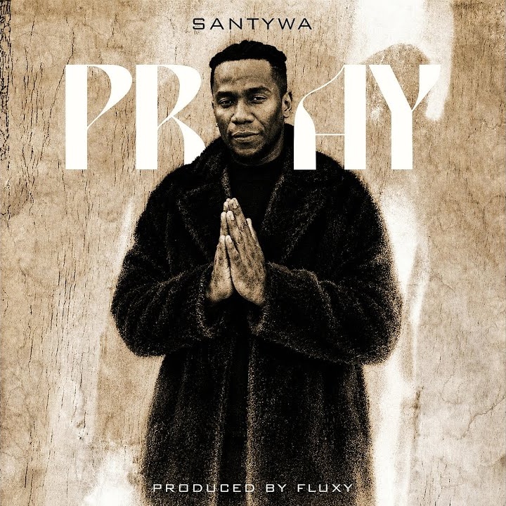 Pray by Santywa Mp3 Download